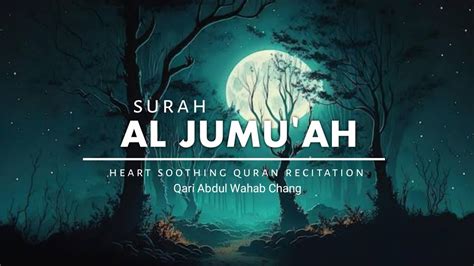 Surah Al Jumu Ah Beautiful Heart Soothing Quran Recitation Lofi