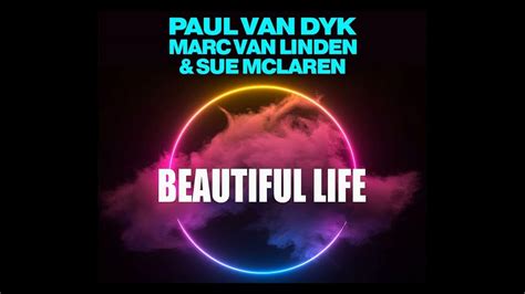 Paul Van Dyk And Marc Van Linden And Sue Mclaren Beautiful Life Shine Ibiza Anthem 2023 Youtube