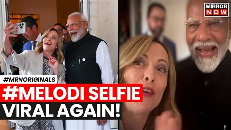 G7 Summit Pm Modi Italy Pm Giorgia Melonis Selfie Goes Viral Melodi Video Latest News