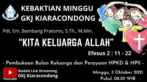 Ibadah Pembukaan Bulan Keluarga Dan Perayaan Hpkd And Hpii 3 Oktober