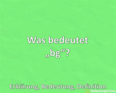 Was Bedeutet Bg In Der Jugendsprache Jugendwort Bedeutung