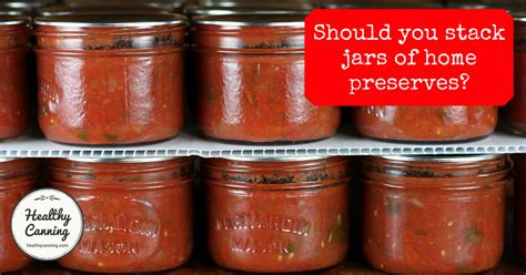 Stacking Canning Jars In Storage Healthy Canning In Partnership With