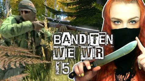 Dayz Banditen Wie Wir Wir Liegen Auf Der Lauer Let S Play