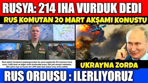 SON DAKİKA RUSYA 214 İHA DÜŞÜRDÜĞÜNÜ DUYURDU RUSYA UKRAYNA 20 MART