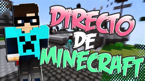 Directo De Minecraft Jugando Con Suscriptores Youtube