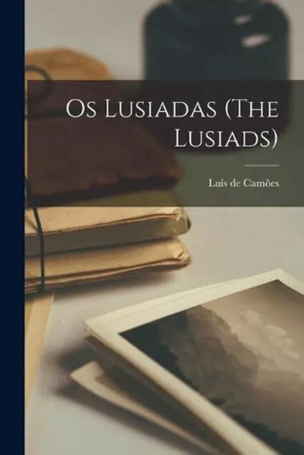 OS LUSIADAS THE Lusiads By Lu S De Cam Es Paperback Book 60 20