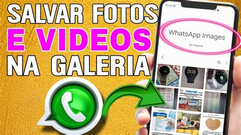 Como Salvar FOTOS E VIDEO Do WhatsApp Na Galeria Do Celular YouTube