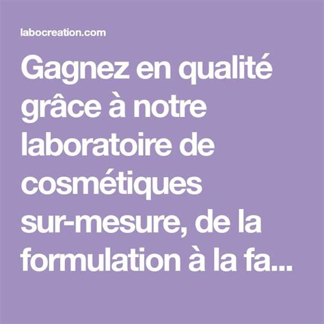 Gagnez En Qualit Gr Ce Notre Laboratoire De Cosm Tiques Sur Mesure