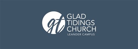 Glad Tidings Church Leander Campus Glad Tidings Church Tx