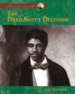 Dred Scott Decision by Cory Gideon Gunderson | 9781591972839 ...