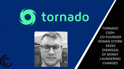 Tornado Cash Co Founder Roman Storm Seeks Dismissal Of Money Laundering