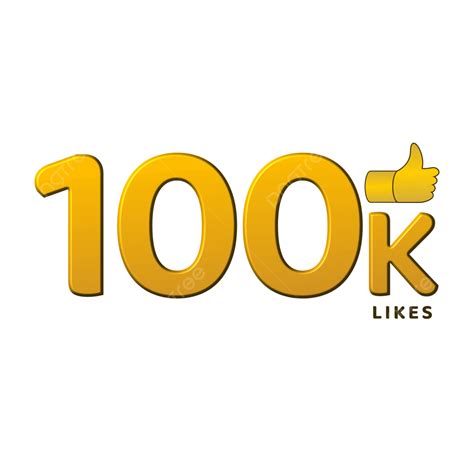 100k Likes Golden 100k Likes Golden 3d 100k Like 100k Likes Png