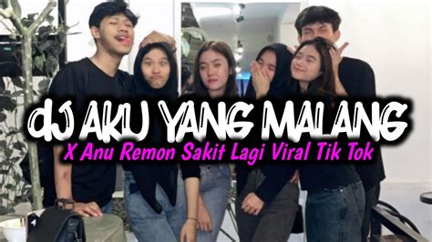 Dj Aku Yang Malang X Anu Remon Sakit Lagi Viral Sound Tik Tok Kane