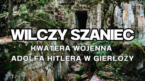 WILCZY SZANIEC Kwatera wojenna Adolfa Hitlera w Gierłoży przejście