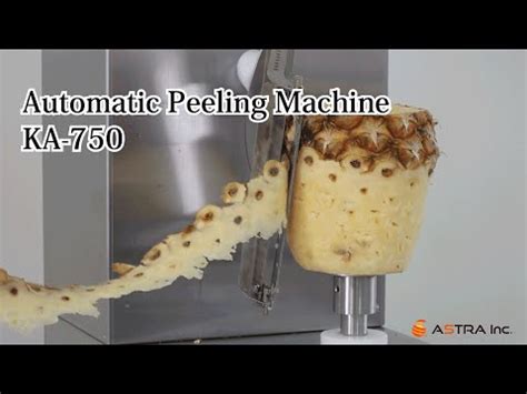 Astra Releases Peeling Machine Ka For Soft Core Pineapples