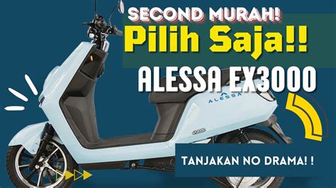 Kemana Motor Listrik Alessa Ex Harusnya Banyak Yang Beli Nih Bisa