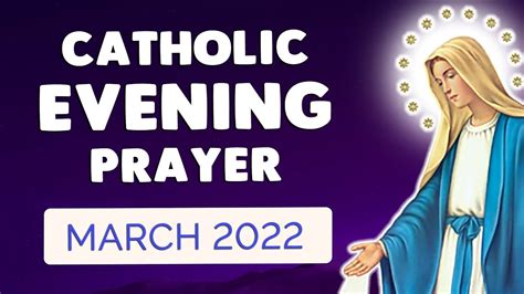 🙏 Catholic Evening Prayer 🙏 March 2022 Powerful Prayers Youtube