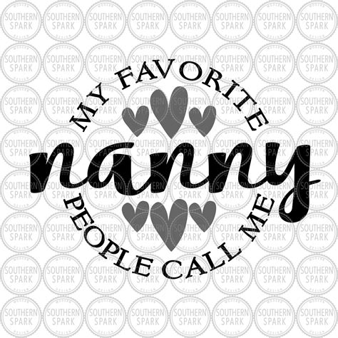 Mother's Day SVG / My Favorite People Call Me Nanny SVG / Nanny SVG