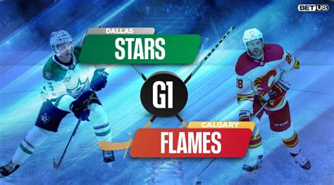 Stars Vs Flames Game 1 Predictions Preview Odds Picks