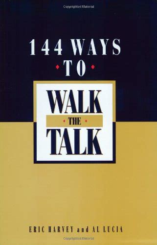 144 Ways To Walk The Talk