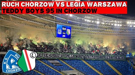 TEDDY BOYS 95 Away In Chorzów Ruch Chorzów vs Legia Warszawa 0 1 09