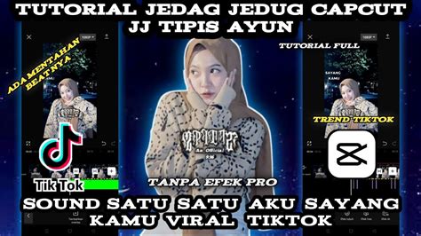 Tutorial Edit Jedag Jedug Capcut JJ Tipis Ayun Dj Satu Satu Aku