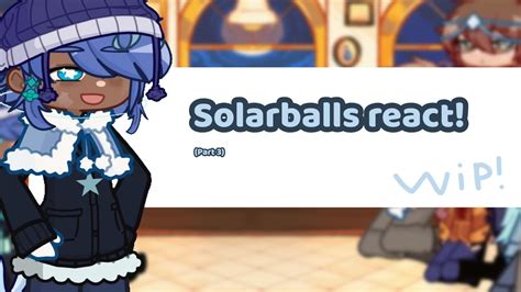 Solarballs React To Part 3 WIP YouTube