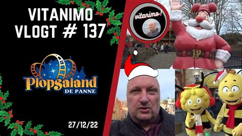 Vitanimo Vlogt 137 Plopsaland Laatste Vlog Winterpret YouTube