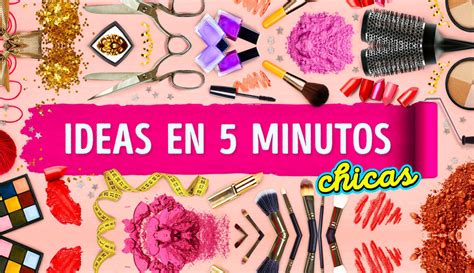 Los Mejores Videos De Ideas En 5 Minutos Para Chicas