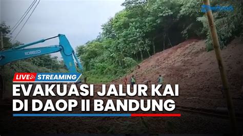 Detik Detik Evakuasi Jalur Kai Yang Sempat Kena Longsor Di Ciganea