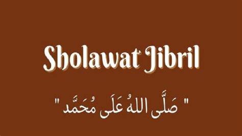 Yuk Amalkan Sholawat Jibril Kali Pagi Ini Sholawat Nabi Yang