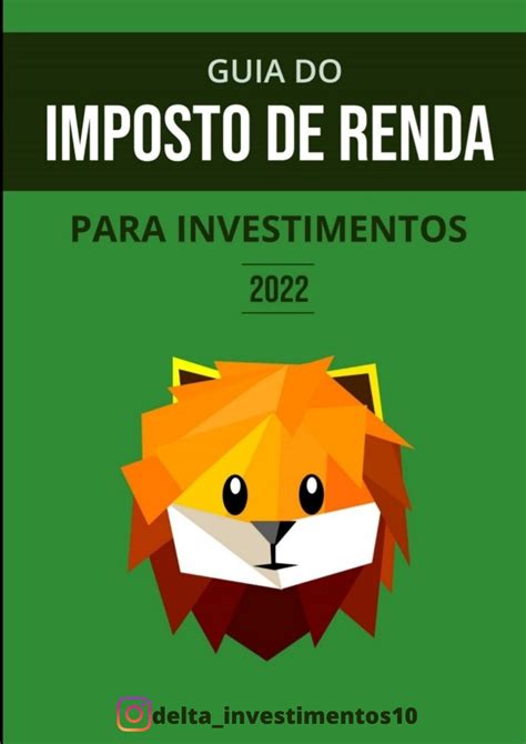 Guia Ir 2022 Simples E Completo Delta Investimentos Hotmart