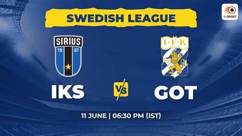 IKS Vs GOT Fantasy Prediction Swedish League IK Sirius Vs Goteborg