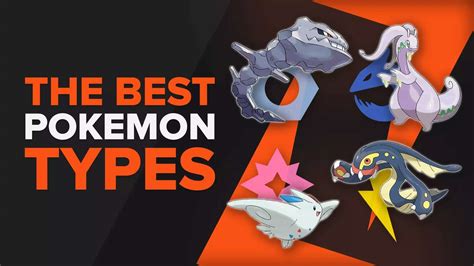 The 10 Best Pokemon Types [Ranked]