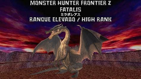 Monster Hunter Frontier Z Fatalis Ranque Elevado High Rank