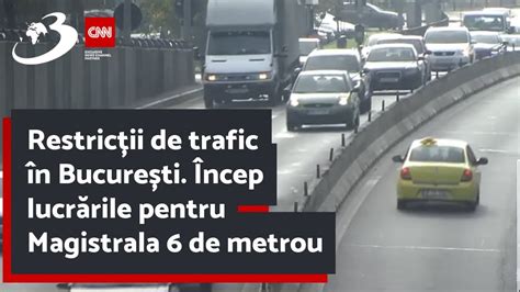 Restric Ii De Trafic N Bucure Ti Ncep Lucr Rile Pentru Magistrala