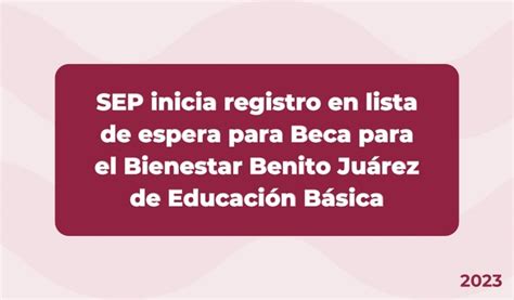 Sep Inicia Registro En Lista De Espera Para Beca Para El Bienestar