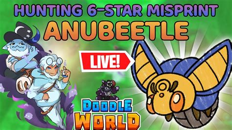 LIVE 3RD KEY UPDATE HUNTING 6 STAR MISPRINT ANUBEETLE IN DOODLE