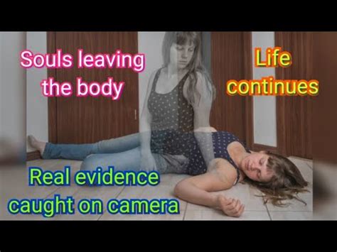 Real Souls Leaving The Body Caught On Camera Compilation YouTube