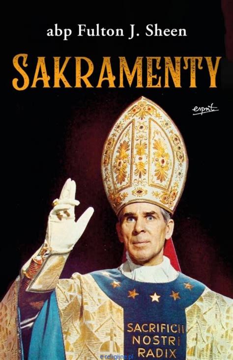 Sakramenty Abp Fulton Sheen Esprit Wydawnictwo Ksi Ki Abp Sheena