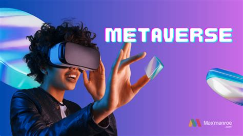 Pengertian Metaverse Cara Kerja Jenis Dan Contoh Metaverse Maxmanroe