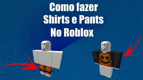 Como Criar Shirts E Pants No Roblox Leia DescriÇÃo Youtube