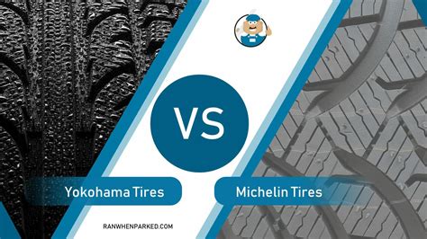 Yokohama Vs Michelin Tires Which One S Best Explained Ran When