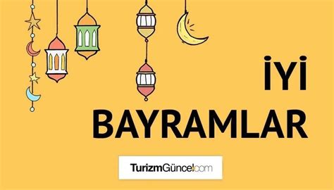 İyi Bayramlar Turizm Güncel Turizm Haberleri Turizm Gazetesi