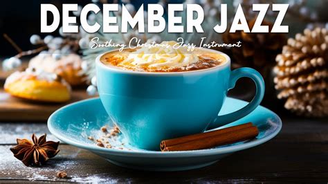 December Jazz Gentle Winter Coffee Jazz Music And Bossa Nova Piano