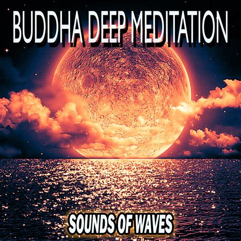 Ocean Sounds of Waves (15) [Original Mix] - Buddha Deep Meditation - 单曲 ...