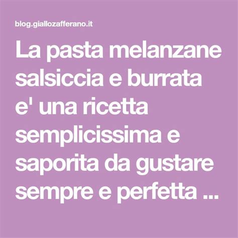 La Pasta Melanzane Salsiccia E Burrata E Una Ricetta Semplicissima E