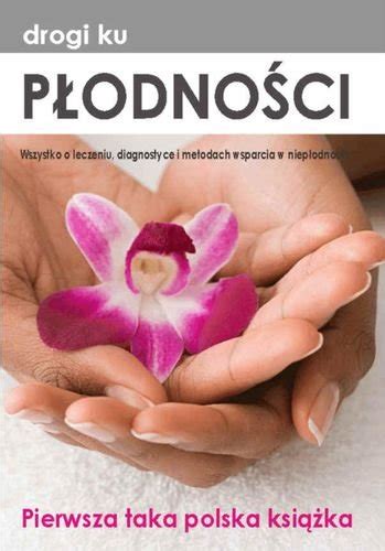 Drogi ku płodności Opracowanie zbiorowe Książka w Empik