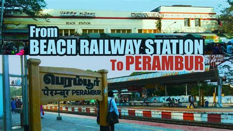 From Beach To Perambur Local Train A Scenic Rail Journey Youtube