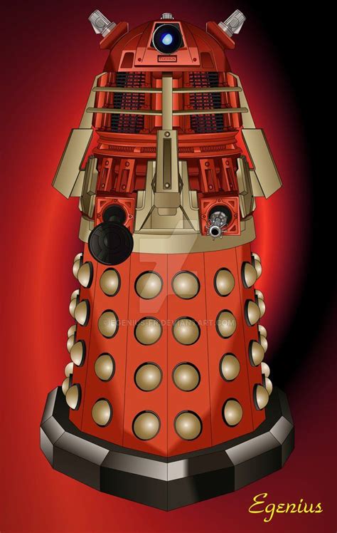 This is SUPREME Dalek : EXTERMINATE ! (Dalek say that perfectly ). Supreme Dalek come from Dr ...